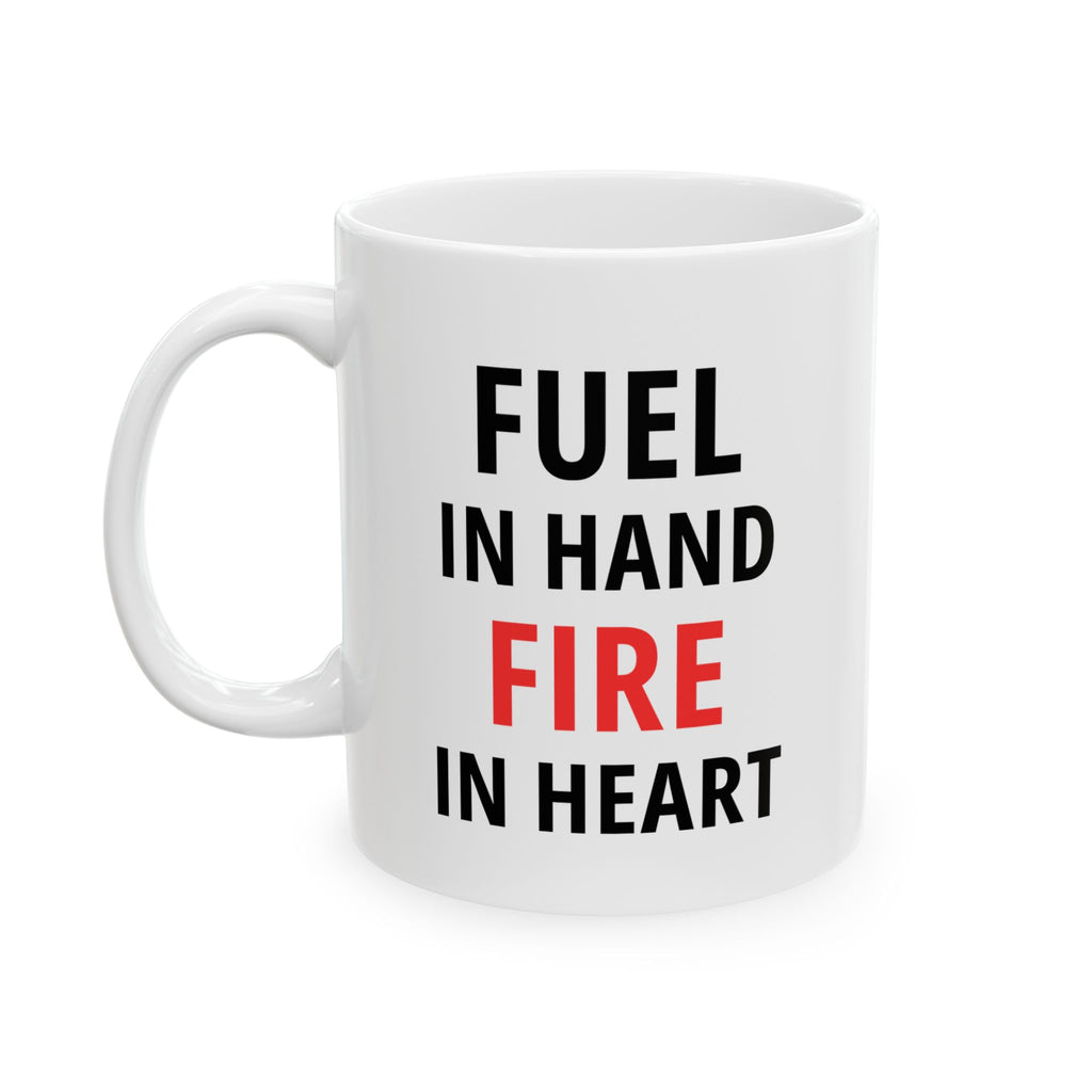 White mug with motivational text 'FUEL IN HAND FIRE IN HEART' on a white background