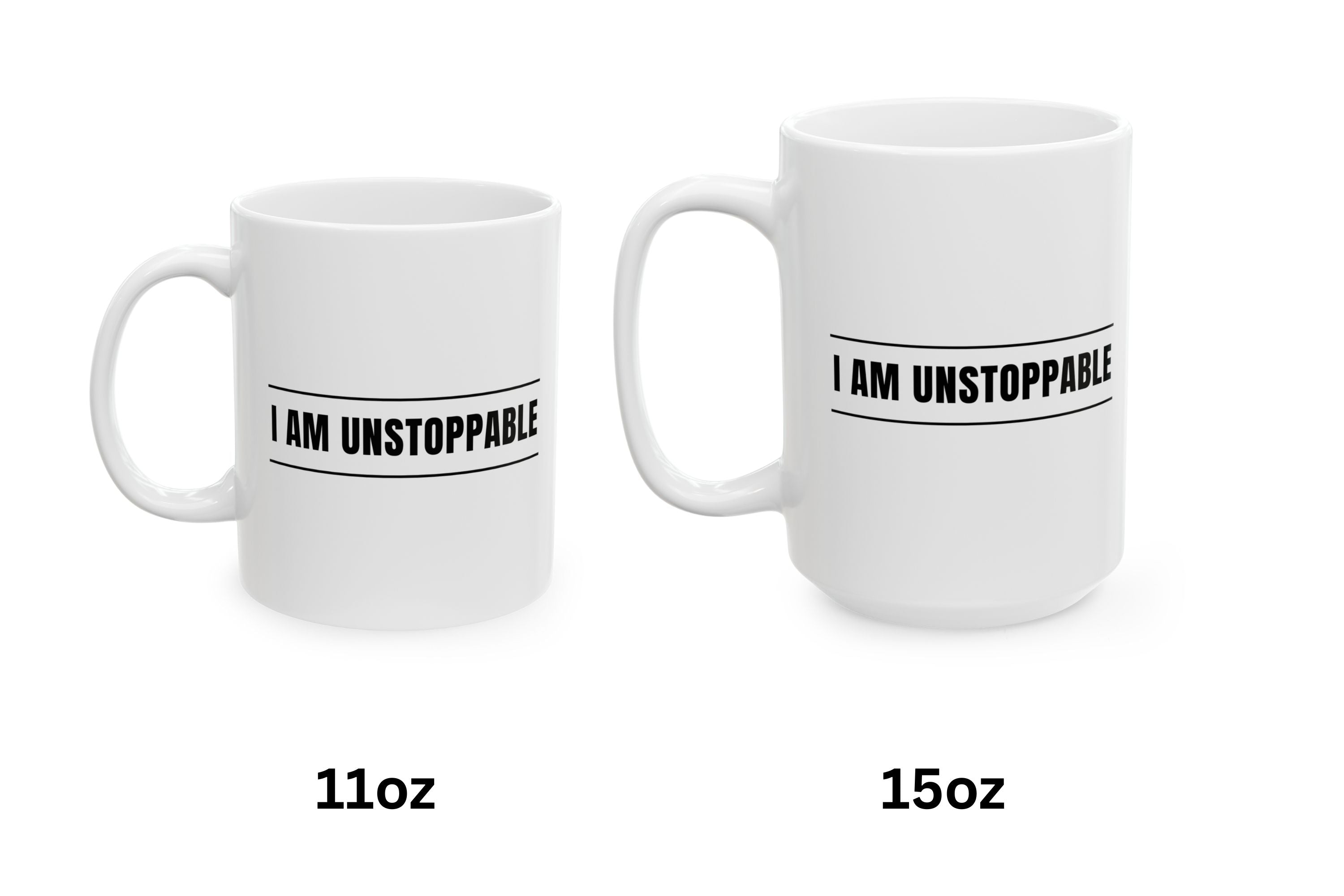 Two white mugs with 'I AM UNSTOPPABLE' text, one 11oz and one 15oz, on a white background.