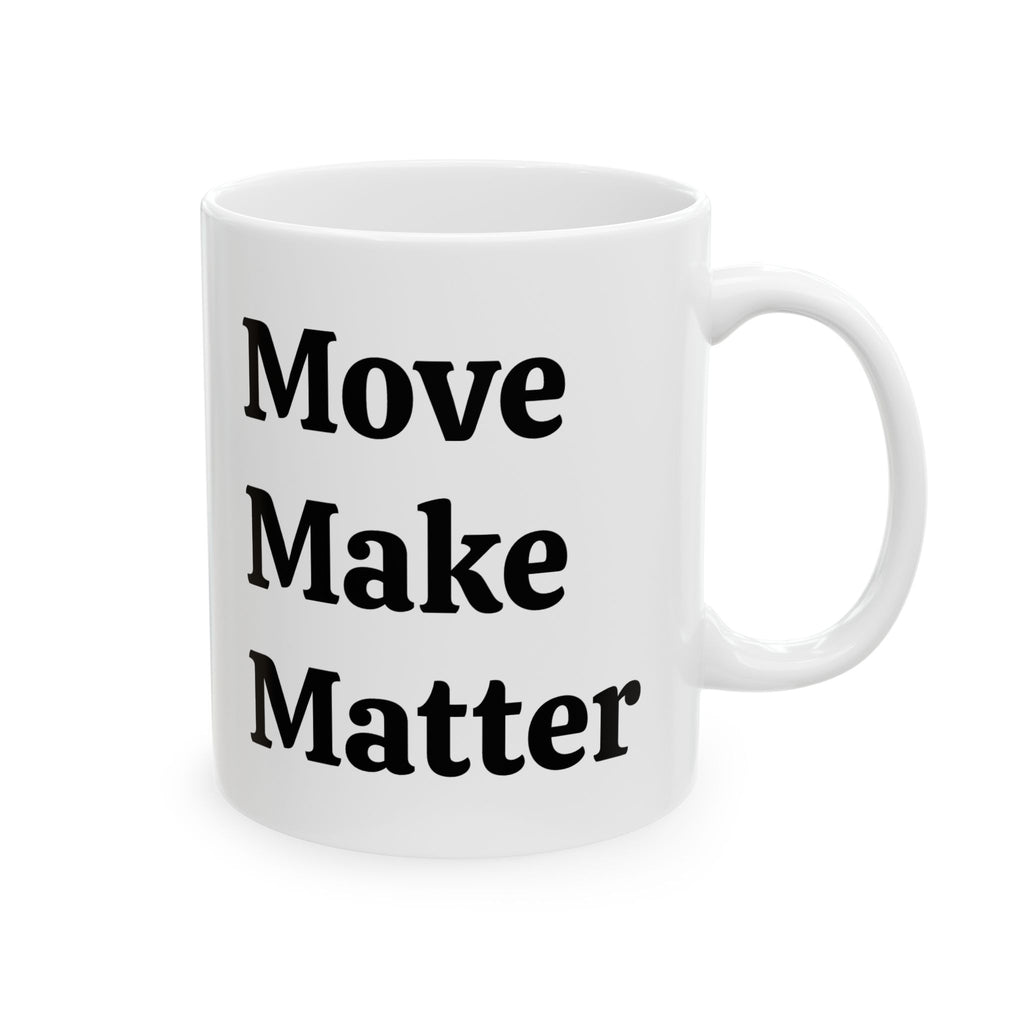 White mug with 'Move Make Matter' text on a white background